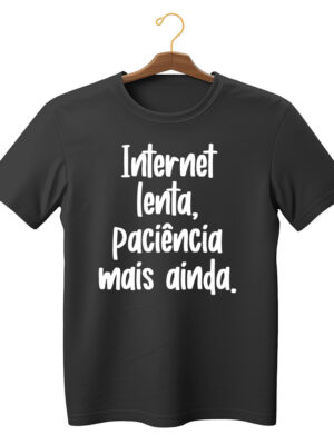 Camiseta engraçada “Internet lenta, paciência mais ainda” unissex algodão sustentável