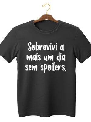 Camiseta geek “Sobrevivi a mais um dia sem spoilers” unissex 100% algodão sustentável