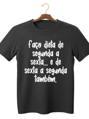 Camiseta divertida unissex “Faço dieta de segunda a sexta e de sexta a segunda” algodão