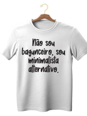 Camiseta divertida unissex “Não sou bagunceiro, sou minimalista alternativo” algodão